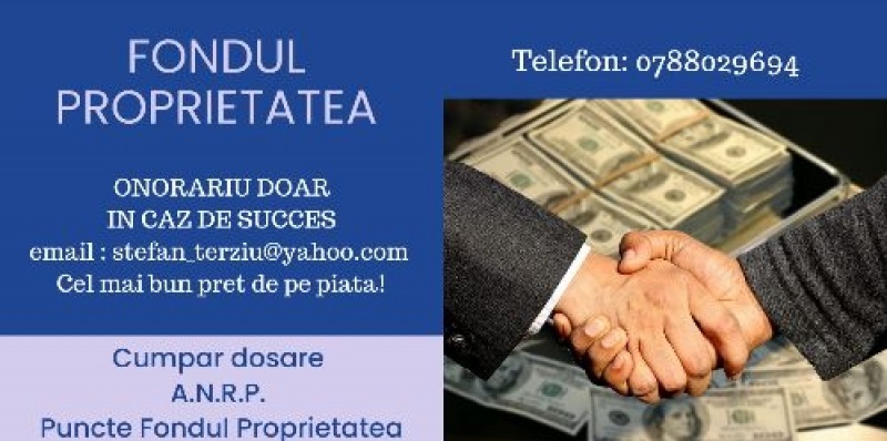 Cumpărăm Dosare ANRP -, 0788029694, Retrocedări, Fondul  Proprietatea - Puncte ANRP