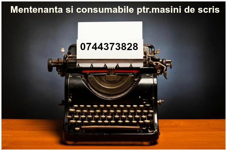 Mentenanta si consumabile ptr.masini de scris mecanice si electrice.